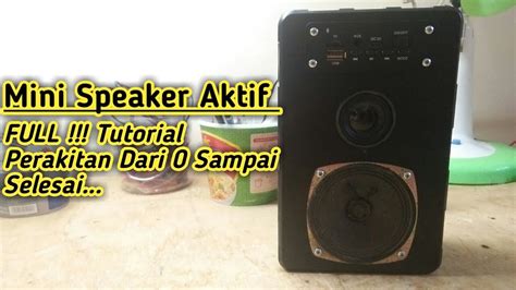 FULL Tutorial Merakit Mini Speaker Aktif YouTube