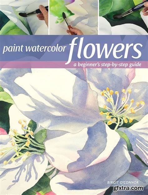 Paint Watercolor Flowers A Beginner’s Step By Step Guide Gfxtra