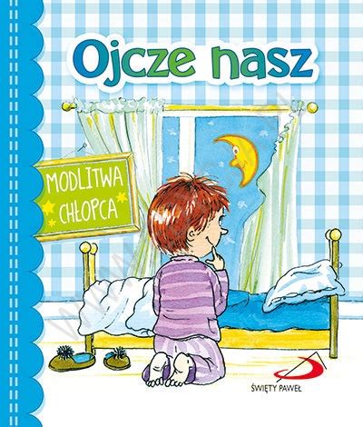 OJCZE NASZ Modlitwa chłopca dla dziecka 10559230077 Książka Allegro