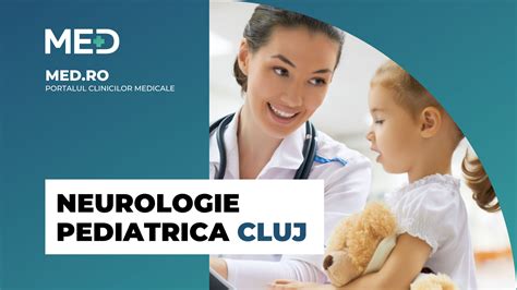 Neurologie Pediatrica Cluj Top Clinici Verificate Med Ro