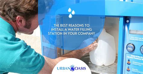 The Best Reasons To Install a Water Filling Station in Your Company