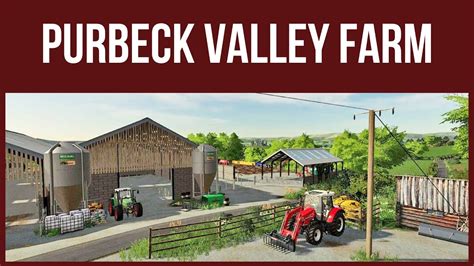 Farming Simulator 19 Map Review PURBECK VALLEY FARM YouTube