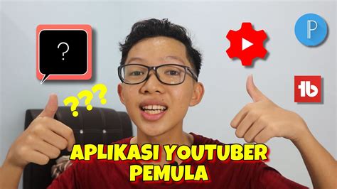 Aplikasi Yang Wajib Dimiliki Youtuber Pemula Siau Wei Youtube