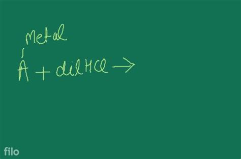 Metal Compound A Reacts With Dilute Hydrochloric Acid To Produce Effer