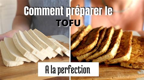 QUEL TOFU ACHETER Comment Le Cuisiner Le Guide Ultime Pour Ne