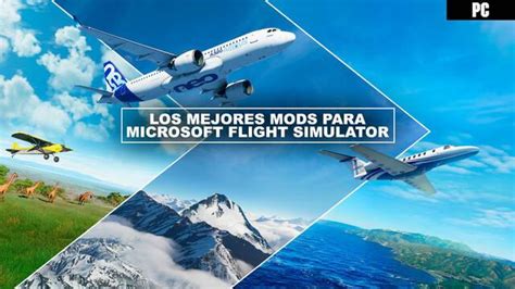 Los Mejores Mods Para Microsoft Flight Simulator