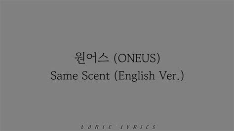 원어스 ONEUS Same Scent English Ver Lyrics 가사 YouTube