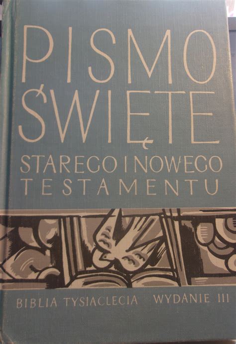 Pismo Święte Starego i Nowego Testamentu Biblia Tysiąclecia Wyd III z