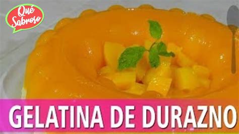 Gelatina De Duraznos En Alm Bar Receta F Cil Youtube