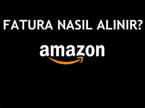 Amazon Fatura Nasıl Alınır Faturam Nerede YouTube