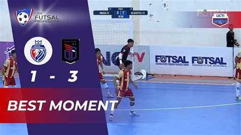 BEST MOMENT UNGGUL FC 1 VS 3 BLACKSTEEL LIGA FUTSAL PRO 2023 2024