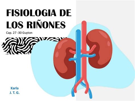 Fisiologia de los riñones Karla J González uDocz