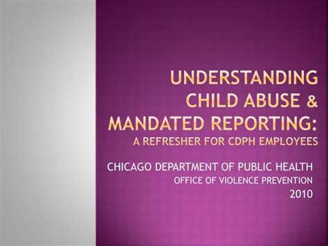 Ppt Understanding Child Abuse And Mandated Reporting A Refresher For