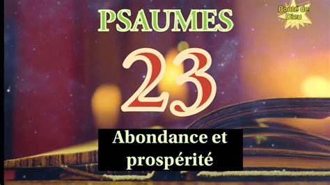 PSAUME 23 UNE PRIÈRE PUISSANTE POUR ATTIRER L ABONDANCE ET LA