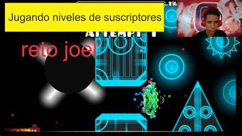 Jugando Niveles De Suscriptores Geometry Dash Youtube