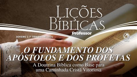 O Fundamento dos apóstolos e profetas EBD Lições Bíblicas Jovens 1