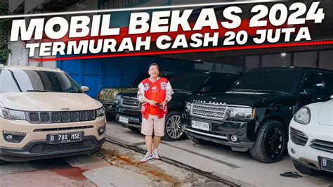 MOBIL BEKAS 2024 REKOMENDASI PALING MURAH HARGA 20 JT DI SHOWROOM