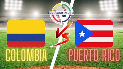 Colombia Vs Puerto Rico Serie Del Caribe Gran Caracas En Vivo