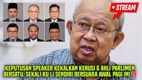 Keputusan Speaker Kekalkan Kerusi Ahli Parlimen Bersatu Sekali Ku Li