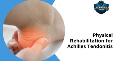 Physical Rehabilitation For Achilles Tendonitis Amped Physiotherapy