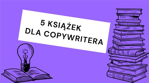 5 książek które nauczą Cię jak być lepszym copywriterem Akademia