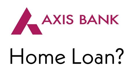 Axis Bank Home Loan Kaise Le Axis Bank Home Loan Apply Kaise Kare