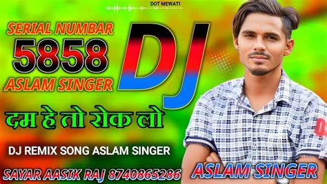 Aasik Singer Sr New Mewati Song Aasik Singer Dj Remix Dot