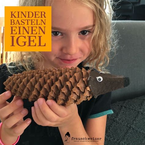 Tannenzapfen Igel Mit Kindern Im Herbst Basteln Basteln Basteln Mit