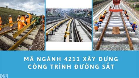 Mã Ngành 4211 Xây Dựng Công Trình đường Sắt Tư Vấn Dnl