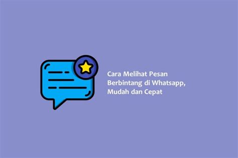 Cara Melihat Pesan Berbintang Di Whatsapp Mudah Dan Cepat Hallo Gsm