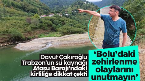 Davut Çakıroğlu Atasu Barajı ndaki kirliliğe dikkat çekti Salgın