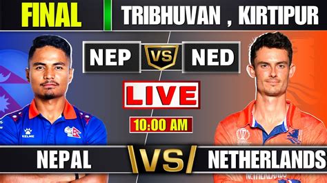 Live Nepal Vs Netherlands Final T20I NEP Vs NED Live Match Today