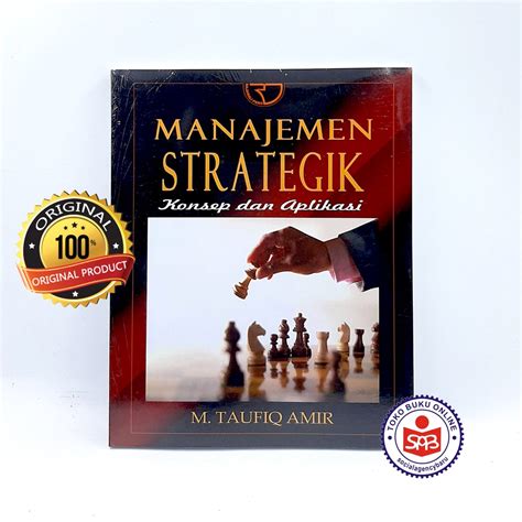 Jual Manajemen Strategik Konsep Dan Aplikasi M Taufiq Amir Shopee