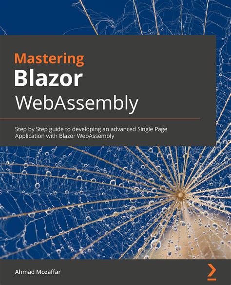 Buy Mastering Blazor Webassembly Step By Step Guide To Developing An