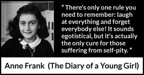 Anne Frank “theres Only One Rule You Need To Remember Laugh ”