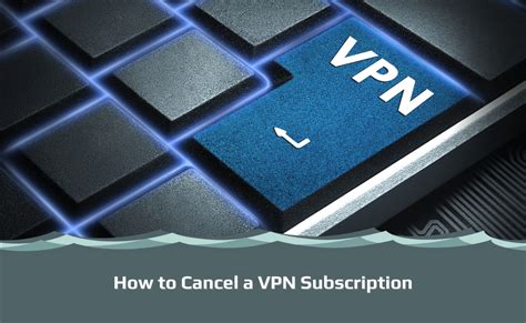 How To Cancel A VPN Subscription VPN Guide VPNSurfers