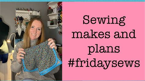 Sewing Makes And Plans Fridaysews YouTube