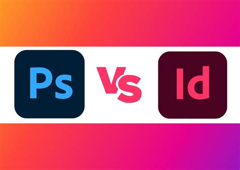 Photoshop Vs Indesign Differences Explained