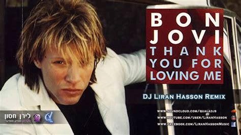 Bon Jovi Thank You For Loving Me DJ Liran Hasson Remix YouTube