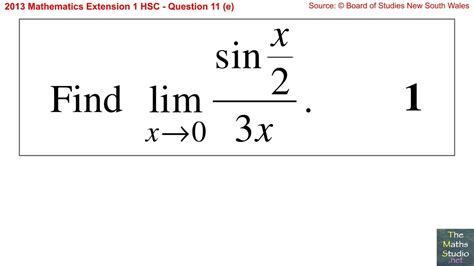 2013 Maths Extension 1 HSC Q11e Evaluate Limit Of Sin X 2 3x As X