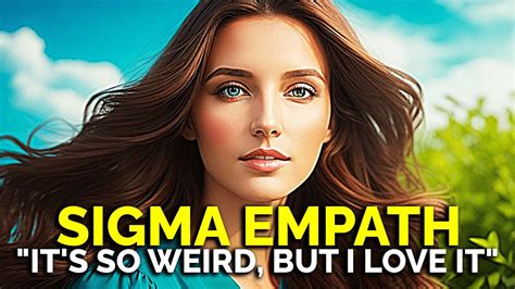 Every Sigma Empath Has This Weird Thing In Life That They Actually Love