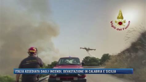 Italia Assediata Dagli Incendi Devastazione In Calabria E Sicilia