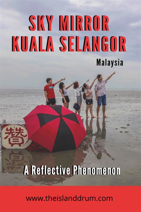 Sky Mirror Kuala Selangor, A Reflective Phenomenon - The Island Drum