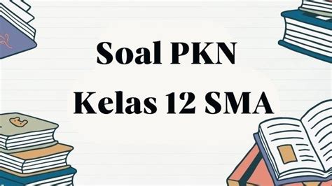 Soal Uas Pkn Kelas Semester Kurikulum Merdeka Lengkap Dengan