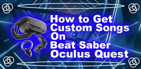 How To Get Customized Songs In Beat Saber On An Oculus Quest Daily