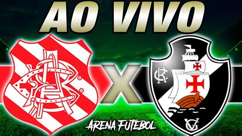 Bangu X Vasco Ao Vivo Cariocão 2024 Narração Youtube