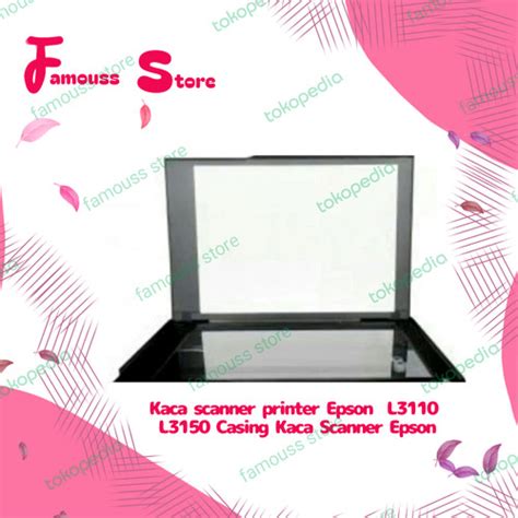 Jual Kaca scanner printer Epson L3110 L3150 Casing Kaca Scanner Epson ...