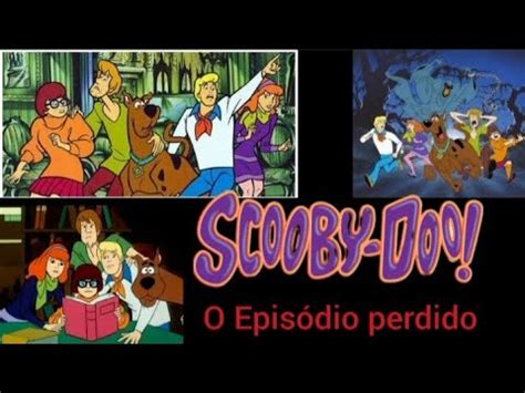 Scooby Doo O Epis Dio Perdido Creepypasta Youtube