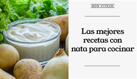 Recetas con nata para cocinar caseras y básicas