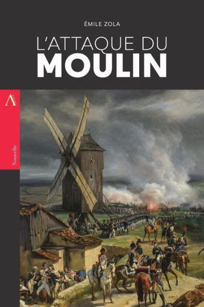 L Attaque du moulin by Émile Zola Paperback Barnes Noble